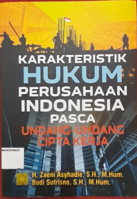 Image of KARAKTERISTIK HUKUM PERUSAHAAN INDONESIA PASCA UNDANG - UNDANG CIPTA KERJA.