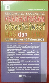 Image of UNDANG - UNDANG PENGHAPUSAN DISKRIMINASI RAS DAN ETNIS. UU RI Nomor 40 Tahun 2008.
