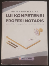 Image of UJI KOMPETENSI PROFESI NOTARIS. Soal Jawab Ujian Pengangkatan Notaris & Ujian Kode Etik Notaris.