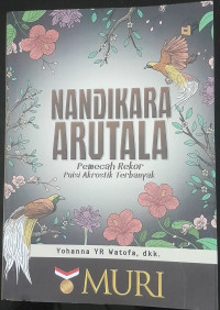 Image of NANDIKARA ARUTALA. Pemecah Rekor Puisi Akrostik Terbanyak.